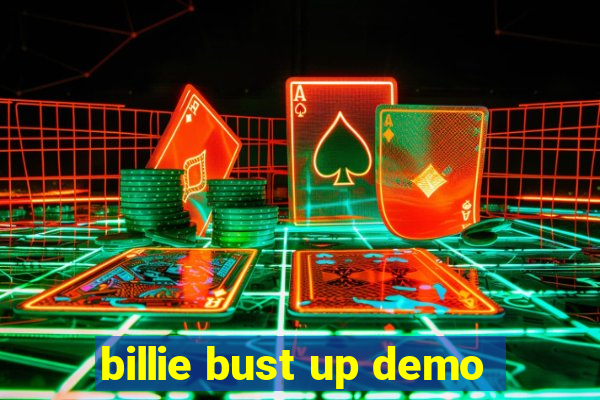 billie bust up demo